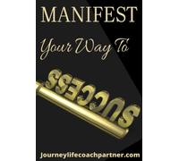 Manifest Your Way to Success
