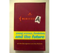 Manifesta: Young Women, Feminism, and the Future