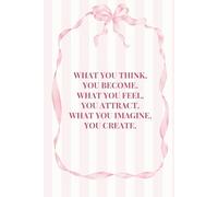 Manifestation and Affirmation Journal - 150 pages: What you think you become, What you feel you attract