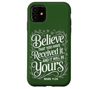 Manifestation Believe That You Have Received It | Mark 11:24 Case for iPhone 11