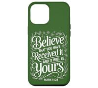 Manifestation Believe That You Have Received It | Mark 11:24 Case for iPhone 12 Pro Max
