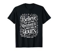 Manifestation Believe That You Have Received It | Mark 11:24 T-Shirt