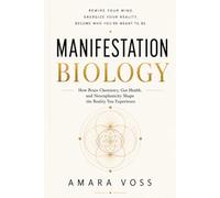 Manifestation Biology: How Brain Chemistry, Gut Health & Neuroplasticity Shape the Reality You Experience