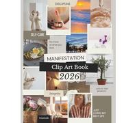 Manifestation Clip Art Book: Cut Out Pictures, Inspirational Words & Quotes for Vision Boards and Junk Journals