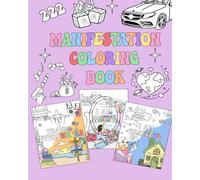 Manifestation Coloring Book: If You Color It You Create It | Positive Affirmations | Money Manifest | Self Care | Adult and Children Coloring Book | ... | Stress Relief | Love | Success | Happiness