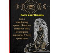 Manifestation Coloring Journal: Color Your Dreams: self creating book