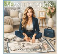 Manifestation Coloring Pages: For women with big goals! A creative coloring book for visionaries, dreamers, creators, and leaders to visualize their ... World - Coloring Books for Teenager & Adults)