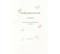 Manifestation for Beginners