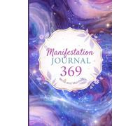Manifestation Journal 369: A Daily Guided Journal to Manifest Your Dreams: Affirmations and Gratitude Prompts for the Powerful 3-6-9 Manifestation Method