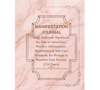 Manifestation Journal: Daily Gratitude Workbook for Law of Attraction | Luxury Rose Gold & Pink Marble Aesthetic Notebook for Women to Manifest Your Dreams (120 Pages)