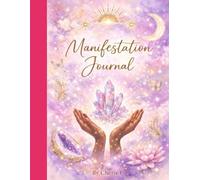 Manifestation Journal: Follow Your Dreams