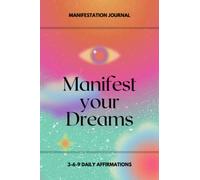 Manifestation Journal for Teens: Manifest Your Dreams through Daily 5-Minute Manifestations and Affirmations