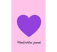 Manifestation Journal for Women: 200 Pages for Manifesting, Affirmations, Gratitude, Self-Care & Dream Life Planning