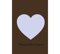 Manifestation Journal for Women: 200 Pages for Manifesting, Affirmations, Gratitude, Self-Care & Dream Life Planning