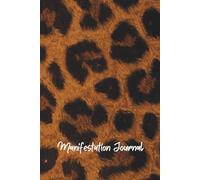 Manifestation Journal for Women: 200 Pages for Manifesting, Affirmations, Gratitude, Self-Care & Dream Life Planning