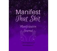 Manifestation Journal Law Of Attraction Techniques For Creating Abundance, Success, Love And Happiness - Attract Positivity Manifest Your Life In ... Method For Beginners And Advanced