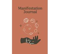 Manifestation Journal Notebook: Law of Attraction, Positive Affirmations Journal Notebook