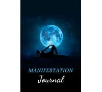 Manifestation Journal: The Law of Attraction Guided Workbook for Manifesting Your Dreams and Desires Using the 3-6-9 Method with Daily Prompts, Affirmations and Inspirational Quotes