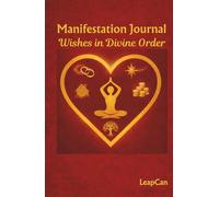 Manifestation Journal: Wishes in Divine Order