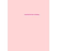 Manifestation Journal: Write your intentions, Practice affirmations, and cultivate gratitude.