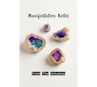 Manifestation Notes from the Universe: Portable Geode Scripting Journal: Compact 6x9 Notebook for Affirmations, Energy Alignment, and Daily Intentions