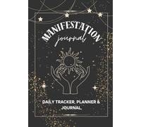 Manifestation Planner & Journal: Guided Law of Attraction Workbook to Attract Abundance, Wealth, and Happiness