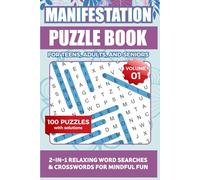 Manifestation Puzzle Book: 2-in-1 Word Search and Crossword Puzzles with Positive Words, Affirmations, Gratitude, Abundance and Mindset | 100 Fun ... Relaxing Brain Games with Solutions Included