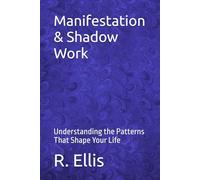 Manifestation & Shadow Work: Understanding the Patterns That Shape Your Life