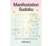 Manifestation Sudoku Puzzle Book for Adults: Easy to Medium Big Sudoku Puzzles | Focus Your Mind and Set Positive Intentions | Large Print 6" x 9" | 50+ Puzzles with Solutions | Volume 3