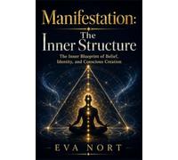 Manifestation: The Inner Structure