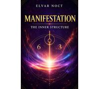 Manifestation:The Inner Structure: The Silent Architecture of Identity, Belief, and Lasting Change