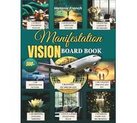 Manifestation Vision Board Book: 500+ Cut-Out Affirmations, Quotes & Images to Attract Abundance, Love, Wealth & Success