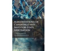 Manifestations of Coherence and Investor-State Arbitration