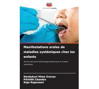 Manifestations orales de maladies systémiques chez les enfants: Faire le lien entre l'odontologie pédiatrique et la santé systémique