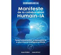 Manifeste de la collaboration Humain-IA: Penser le discernement, la responsabilité et le sens à l'ère de l'intelligence artificielle