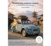 Manifeste d'un confiturier voyageur: Carnet de routes et confitures du monde