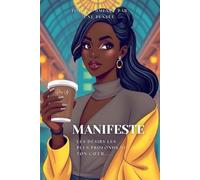 MANIFESTE : Ouvre ce carnet … et commence à attirer ce que ton cœur désire vraiment: 192 pages pour poser tes intentions, manifester tes rêves et t’aligner avec la vie que tu veux