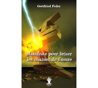Manifeste pour briser les chaînes de l'usure: Nouvelle édition