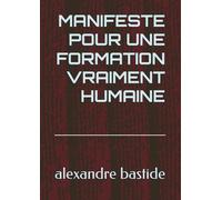 MANIFESTE POUR UNE FORMATION VRAIMENT HUMAINE