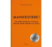 Manifestiere!: Die sieben Schritte, um deine Träume wahr werden zu lassen. BookTok Bestseller