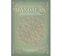 Manifestieren mit Mandalas - die kraftvollste und bezauberndste Art zu mehr Glück und Leichtigkeit:: incl. Meditation | mit viel Liebe handgezeichnet | Edition 2