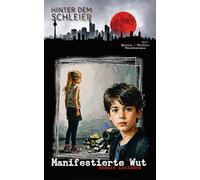 Manifestierte Wut (Hinter dem Schleier)