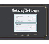 Manifesting Blank Cheques: Attract Abundance: Use Law of Attraction and Manifestation Tools to Create Your Dream Life