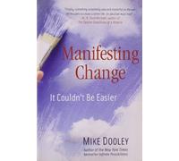 Manifesting Change: It Couldn't Be Easier by Mike Dooley (2011-07-12)