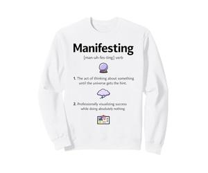 Manifesting Definition novelty graphic men women Sweatshirt