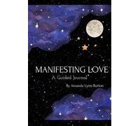 Manifesting Love: A Guided Journal
