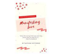 Manifesting Love: Using the Law of Assumption