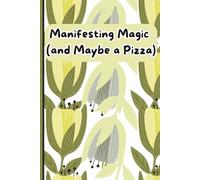 Manifesting Magic (and Maybe a Pizza) - Funny Notebook: 108 Pages | 6 x 9 Blank Lined Note | Motivational Journal for Work, Gag Gift, Office, Secret Santa Gift for Coworker