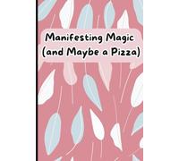 Manifesting Magic (and Maybe a Pizza) - Funny Notebook: 108 Pages | 6 x 9 Blank Lined Note | Motivational Journal for Work, Gag Gift, Office, Secret Santa Gift for Coworker