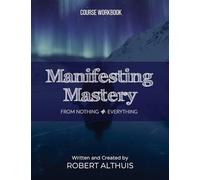 Manifesting Mastery: From Nothing Everything